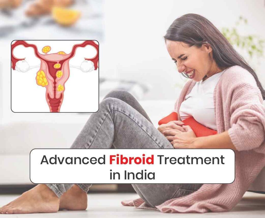 Advanced Fibroid Treatment in India