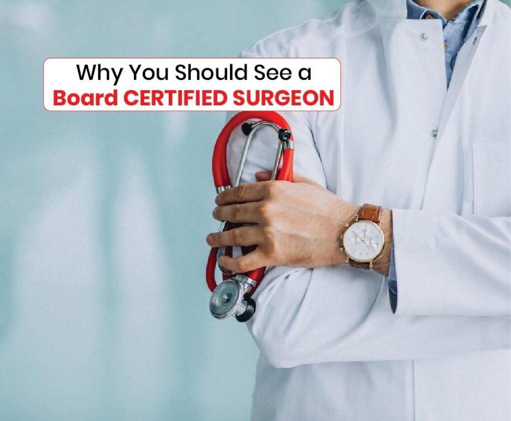 you should see a certified surgeon