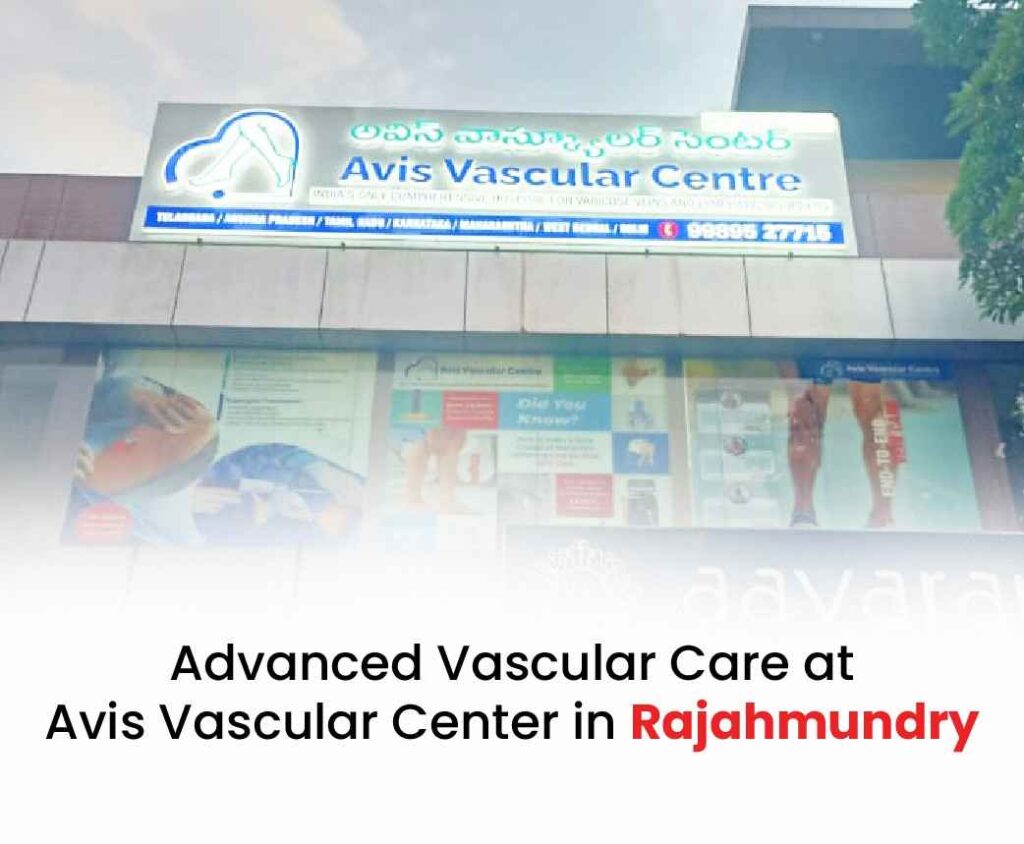 advanced vascular care at Avis vascular centre Rajahmundry