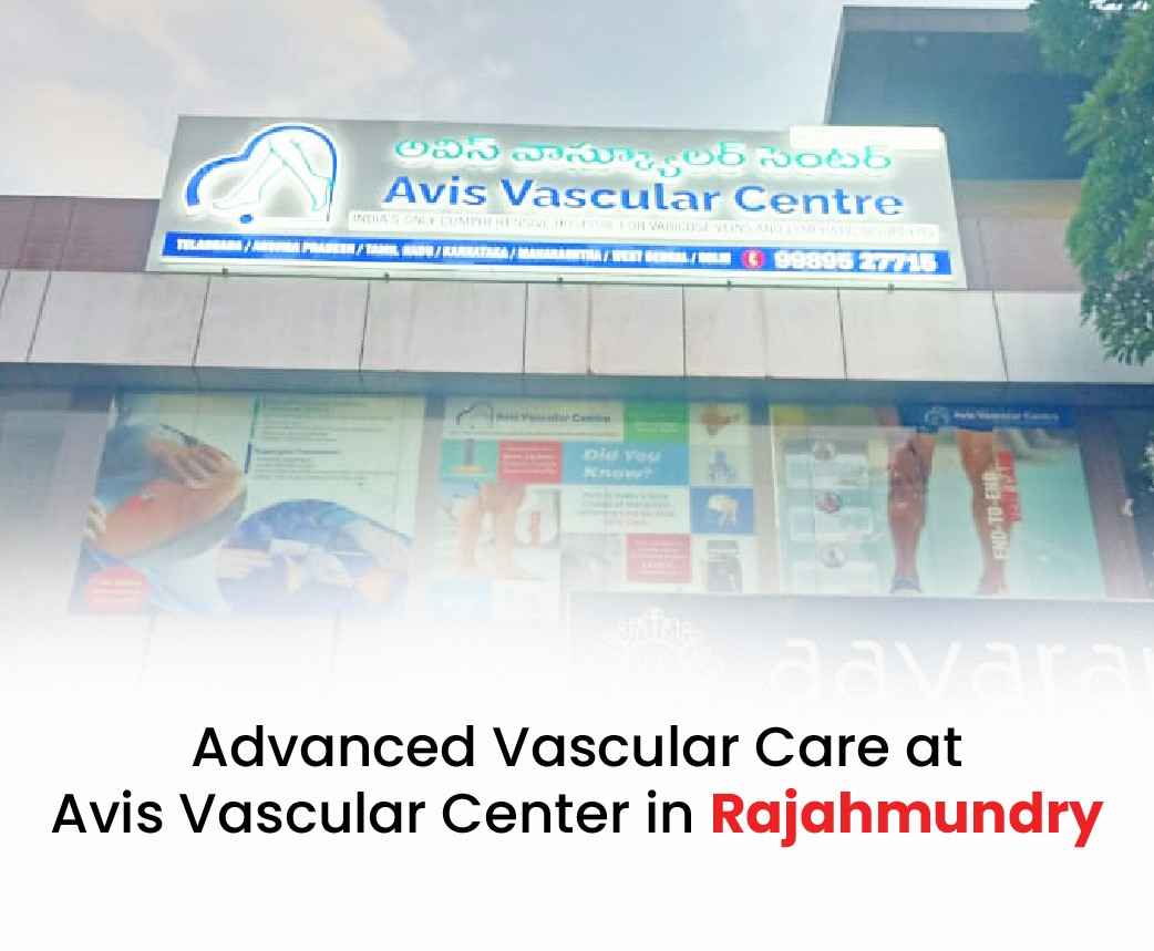 advanced vascular care at Avis vascular centre Rajahmundry
