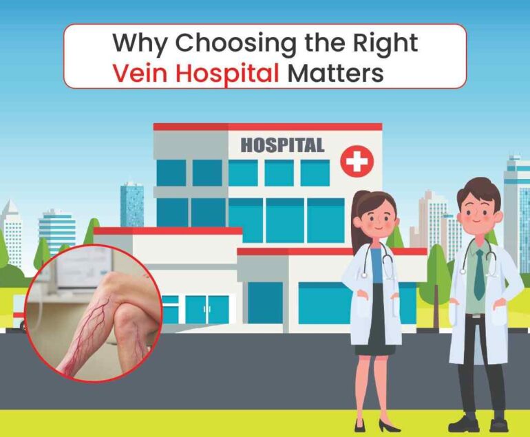 why choosing the right vein hospital matters